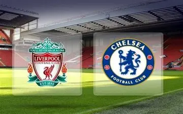 چلسی- لیورپول؛ آخرین امید لندنی‌ها، تداوم رویاپردازی‌های مردان آنفیلد