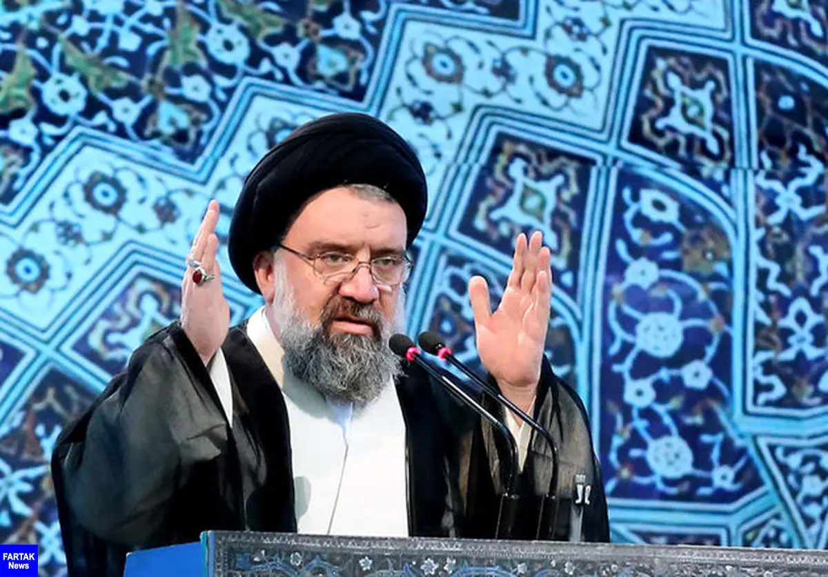 خطیب نماز جمعه تهران:بدانید که آرزویتان را به گور می برید!