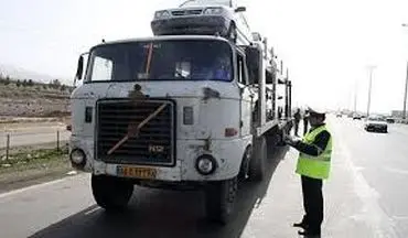 ممنوعیت ورود کامیون‌های بدون معاینه فنی به تهران